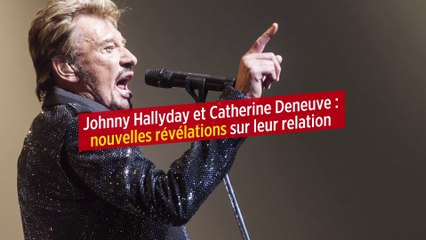 Johnny Hallyday et Catherine Deneuve : nouvelles révélations sur leur relation