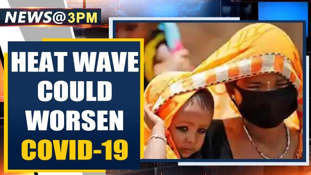 Coronavirus could heighten health risks due to heat wave, warns UN| Oneindia News