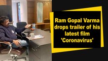 Ram Gopal Varma drops trailer of his latest film 'Coronavirus'