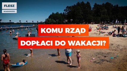 Komu rząd dopłaci do wakacji?