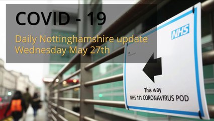 May 27th 2020 Covid 19 Nottinghamshire daily update