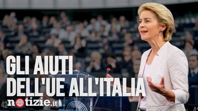 Recovery fund, ecco il piano da 750 miliardi. All'Italia 172,7 miliardi, di cui 81 a fondo perduto | Notizie.it