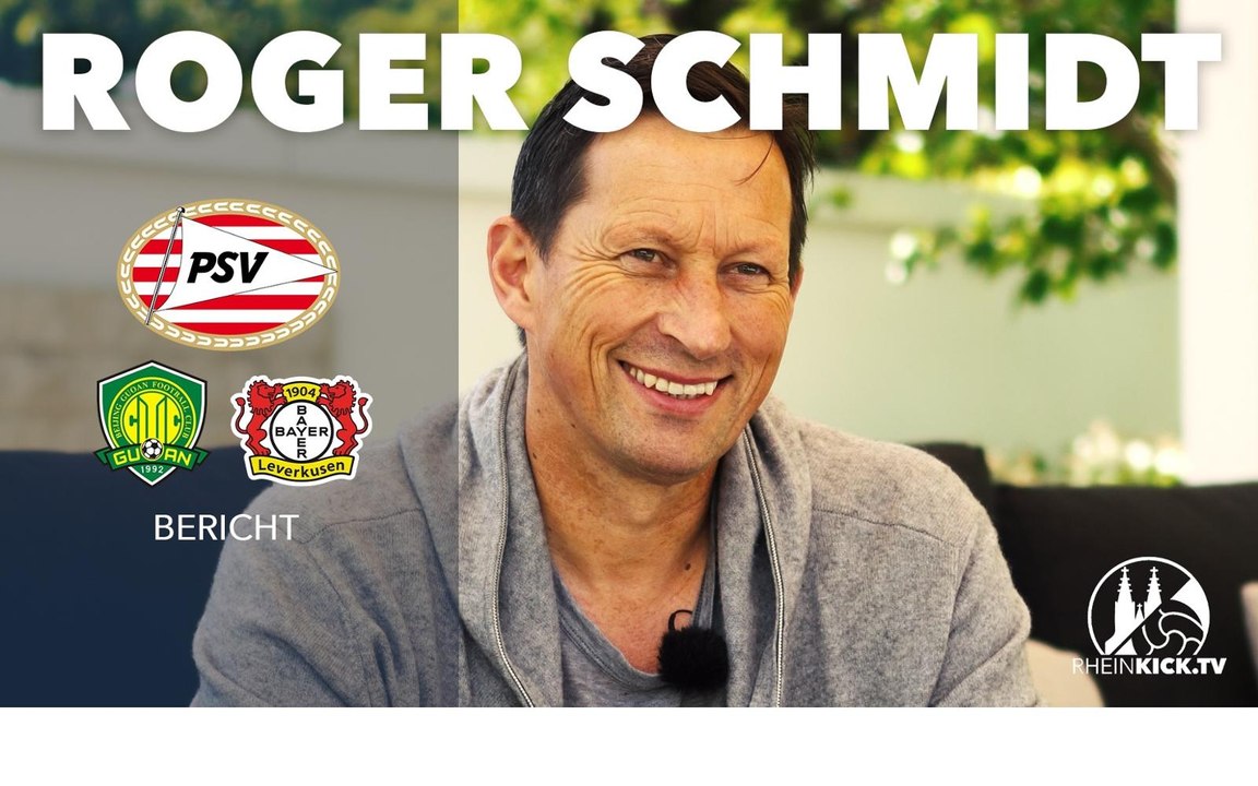 Nach 2 Jahren in China: Ex-Bayer-Trainer Roger Schmidt über seine Fernost-Erfahrungen