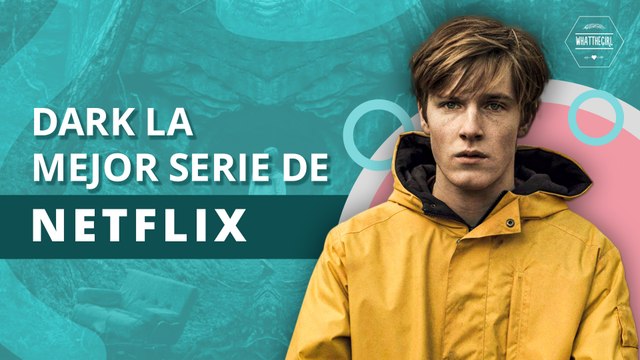 10 RAZONES POR LAS QUE DARK ES LA MEJOR SERIE DE NETFLIX | 10 REASONS WHY DARK IS THE BEST SERIE OF NETFLIX