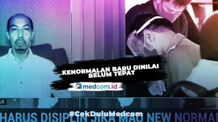 Penerapan Kenormalan Baru Dinilai Belum Tepat