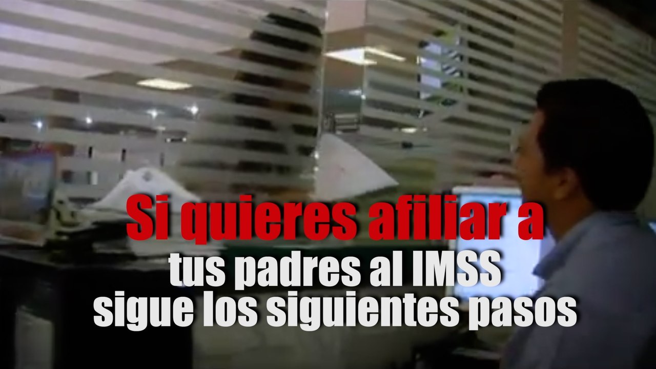 Si quieres afiliar a tus padres al IMSS, sigue los siguientes pasos