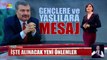 Fahrettin Koca'dan 20 yaş altı gençlere çağrı! 65 yaş üstü yaşlılara uyarı!