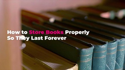 How to Store Books Properly So They Last Forever