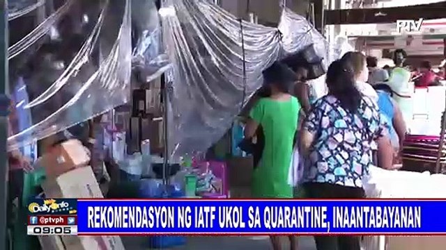 Rekomendasyon ng IATF ukol sa quarantine, inaantabayanan