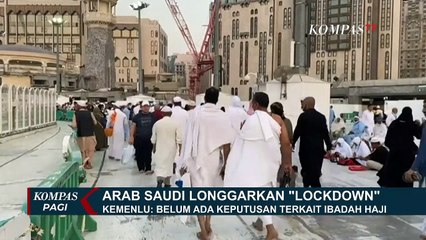Arab Saudi Longgarkan Lockdown, Belum Ada Tanda-tanda Pelaksanaan Haji 2020
