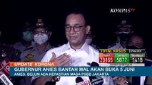 Anies: Bisa Jadi PSBB Penghabisan, Bisa Juga Diperpanjang