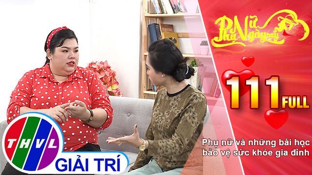 Phụ nữ ngày nay - Tập 111: Phụ nữ và những bài học bảo vệ sức khỏe gia đình