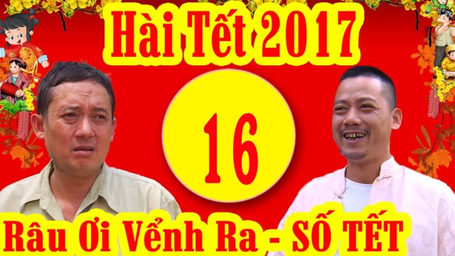 Hài Tết 2017 Râu ơi Vểnh Ra - Tập 16 Phim Hài Tết 2017 Mới Hay Nhất