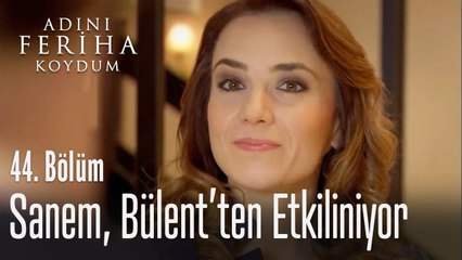 Sanem, Bülent'ten etkileniyor - Adını Feriha Koydum 44. Bölüm