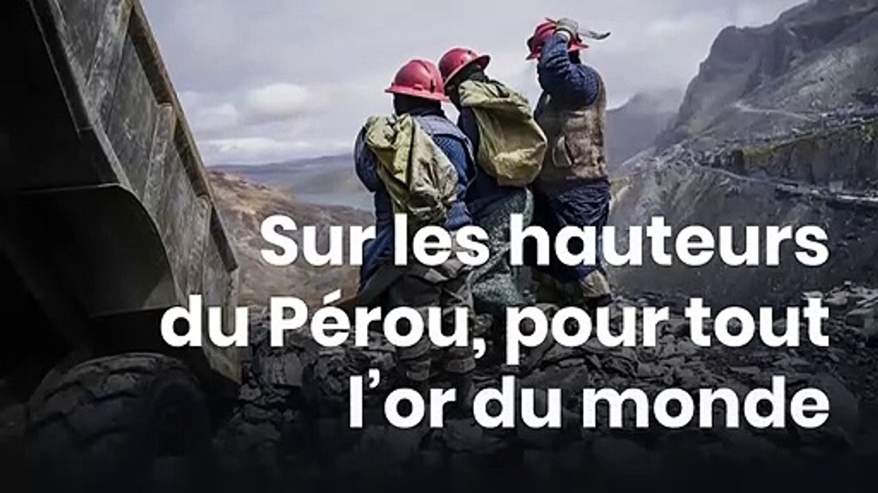 Sur les hauteurs du Pérou, pour tout l’or du monde