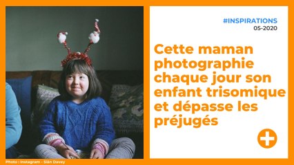 Cette maman photographie chaque jour son enfant trisomique et dépasse les préjugés