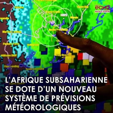 L’Afrique subsaharienne se dote d’un nouveau système de prévisions météorologiques