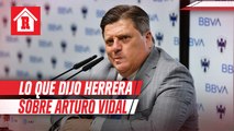 Piojo Herrera sobre Arturo Vidal: 'Es un jugador que terminará su carrera en Europa'