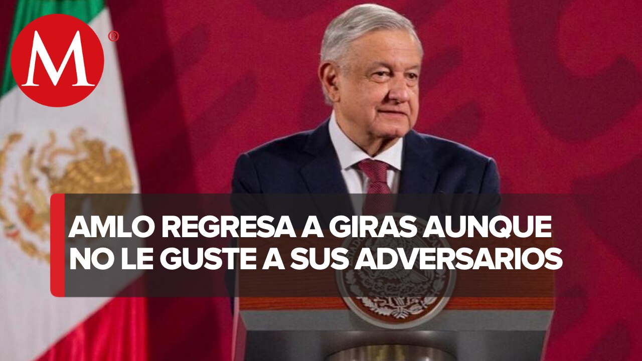 AMLO ya tomó la decisión de reiniciar giras en 'nueva normalidad'