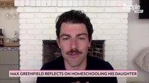 Max Greenfield Reveals That While Homeschooling His Daughter He Discusses ‘Grown Up’ Issues