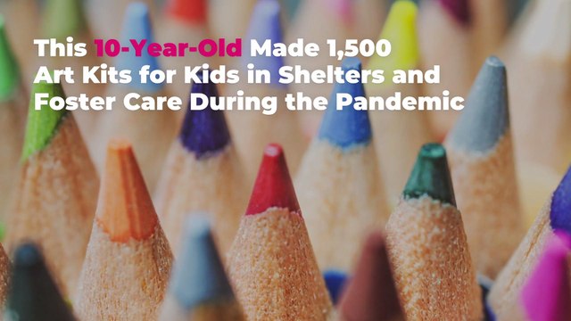 This 10-Year-Old Made 1,500 Art Kits for Kids in Shelters and Foster Care During the Pande