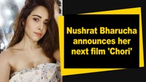 Nushrat Bharucha announces her next film 'Chori'