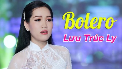 LƯU TRÚC LY 2020 - Siêu Phẩm Bolero Trữ Tình Hay Ngây Ngất  Lk Tội Tình, Sầu Lẻ Bóng