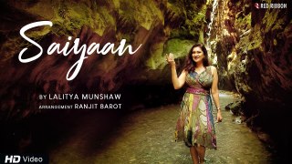 Saiyaan | Lalitya Munshaw | Romantic Fusion | Ranjit Barot | Ronu Majumdar