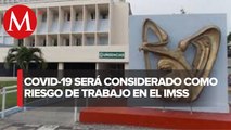 IMSS en Tlaxcala reconocerá contagios de covid-19 como riesgo de trabajo