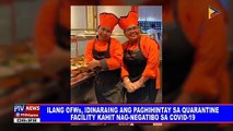 Ilang OFWs, idinaraing ang paghihintay sa quarantine facility kahit nag-negatibo sa CoVID-19