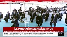 İlk pandemi hastanesi hizmete girdi! Cumhurbaşkanı Erdoğan'dan açıklamalar