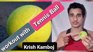 Workout with Tennis Ball at home for fitness during lockdown!#Krish_Kamboj #coronavirus #stayingfit