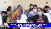 Some OFWs complain of long wait for CoVID test results