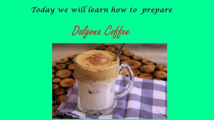 How to prepare Dalgona Coffee...