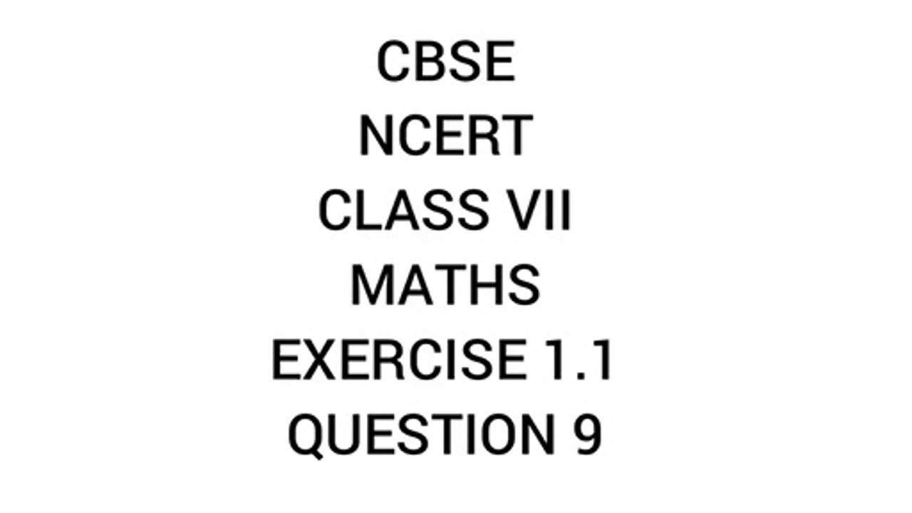 CBSE I NCERT I MATHS I EXERCISE 1.1 I QUESTION 9