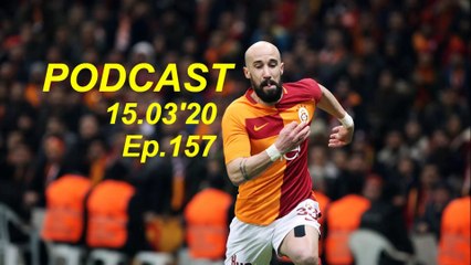 Domaćinu Derbi Istanbula, 15.03.2020 I Ep. 157, PODCAST