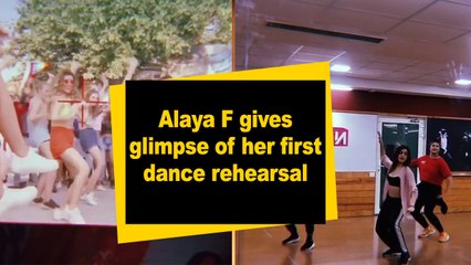 Alaya F gives glimpse of her first dance rehearsal