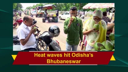 Heat waves hit Odisha’s Bhubaneswar