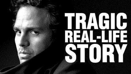 Mark Ruffalo's Tragic Real-Life Story