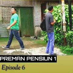 Preman Pensiun Sea-01 Eps 6