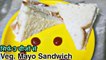 Easy & Quick Sandwich in 3 minutes. झटपट बनाएं Veg. Mayo Sandwich. Mayonnaise Sandwich recipe. Mayo sandwich Tiffi