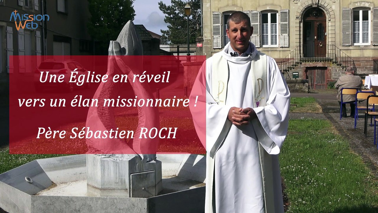 Une Église en réveil vers un élan missionnaire ! Père Sébastien ROCH