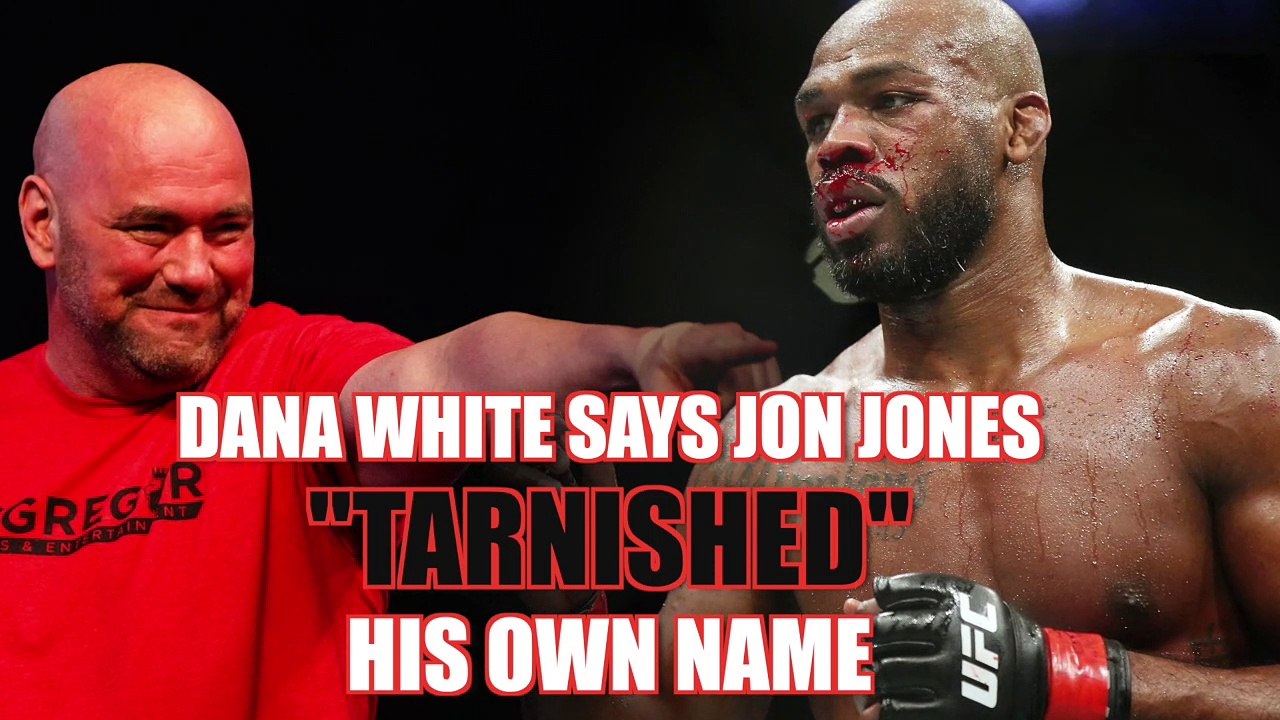 Dana White says Jon Jones "tarnished" his own name