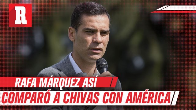 Rafa Márquez reconoció que Chivas tiene un punto a favor sobre América