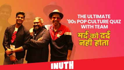 The Ultimate '90s Pop Culture Quiz With Team 'Mard Ko Dard Nahi Hota'