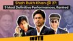 Shah Rukh Khan @ 27: 5 Most Definitive Performances, Ranked
