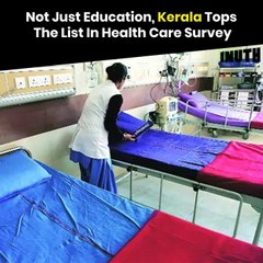 Not Just Education, Kerala Tops The List In Health Care Survey