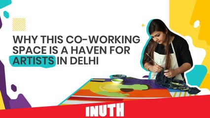 Why This Co-Working Space Is A Haven For Artists In Delhi