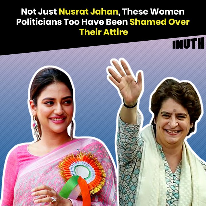 Not Just Nusrat Jahan, These Women Politicians Too Have Been Shamed Over Their Attire