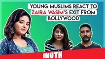Young Muslims React To Zaira Wasim's Exit From Bollywood